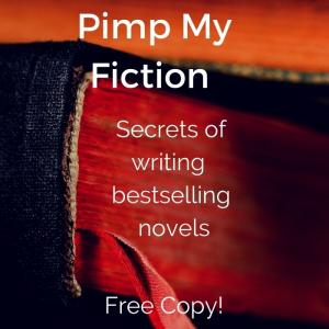 Download Your Free Copy Of Pimp My Fiction: Write A Bestselling Novel By Learning Powerful Writing Techniques